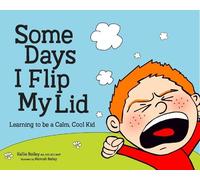 Kellie Doyle Bailey Some Days I Flip My Lid (Copertina rigida)