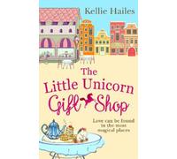 Kellie Hailes The Little Unicorn Gift Shop (Tascabile)