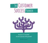Kellie Lucas The Customer Success Pioneer (Tascabile)