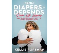 Kellie Portman From Diapers to Depends (Tascabile)