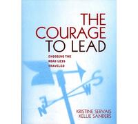 Kellie Sanders Kristine Servais The Courage to Lead (Tascabile)