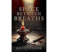 Kellie Schorr The Space Between Breaths (Tascabile)