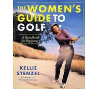 Kellie Stenzel The Women's Guide to Golf (Tascabile)