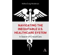 Kellina Craig-Hen Navigating the Inequitable U.S. Healthcare (Copertina rigida)