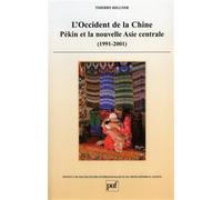 Kellner,Thierry. - L'Occident de la Chine. Pékin et la nouvelle Asie centrale (1