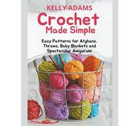 Kelly Adams Crochet Made Simple (Tascabile)