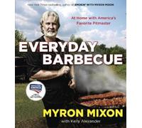 Kelly Alexander Myron Mixon Everyday Barbecue (Tascabile)