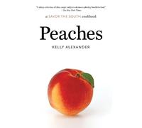 Kelly Alexander Peaches (Tascabile) Savor the South Cookbooks