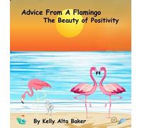 Kelly Alta Baker Advice From A Flamingo (Copertina rigida)