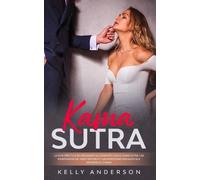 Kelly Anderson El Kama Sutra La Guía Práctica Para Orgasmos Alucinan (Tascabile)