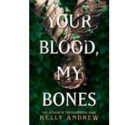 Kelly Andrew Your Blood, My Bones (Copertina rigida)