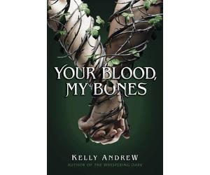 Kelly Andrew Your Blood, My Bones (Copertina rigida)