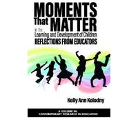 Kelly Ann Kolod Moments That Matter in the Learning and Devel (Copertina rigida)
