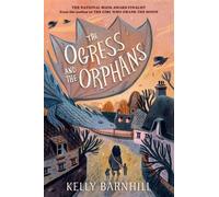 Kelly Barnhill The Ogress and the Orphans (Tascabile)