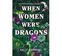 Kelly Barnhill When Women were Dragons - Unterdrückt. Entfes (Copertina rigida)