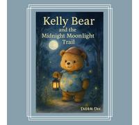 Kelly Bear and the Midnight Moonlight Trail
