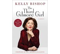 Kelly Bishop The Third Gilmore Girl (Copertina rigida)