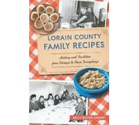 Kelly Boyer Sag Lorain County Family Recipes: History and Tradition (Tascabile)