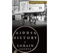 Kelly Boyer Sagert Hidden History of Lorain County (Tascabile)