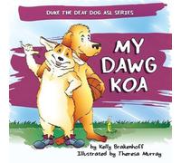 Kelly Brakenhoff My Dawg Koa (Tascabile) Duke the Deaf Dog ASL