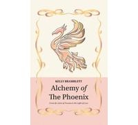 Kelly Bramblett Alchemy of the Phoenix (Tascabile)