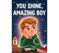 Kelly Brightwood You Shine, Amazing Boy (Tascabile)