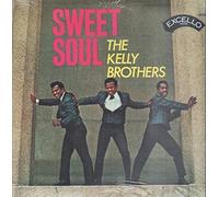 KELLY BROTHERS - SWEET SOUL