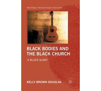 Kelly Brown Douglas Black Bodies and the Black Church (Tascabile)