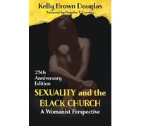 Kelly Brown Douglas Sexuality and the Black Church (Tascabile)