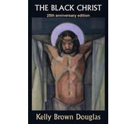 Kelly Brown Douglas The Black Christ (Tascabile)