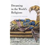 Kelly Bulkeley Dreaming in the World's Religions (Copertina rigida)