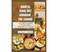 Kelly C Brown Diabetic Renal Diet Cookbook for Seniors (Tascabile)