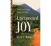 Kelly C. Miller Unexpected Joy (Tascabile)