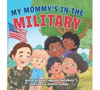 Kelly Caggiano-Hollyfield My Mommys in the Military (Copertina rigida)