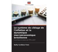 Kelly Cardoso F Le système de ciblage de l'inflation et la dynamique (Tascabile)