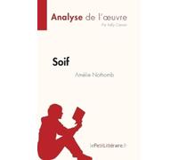 Kelly Carrein Soif d'Amélie Nothomb (Analyse de l'oeuvre) (Tascabile)