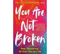 Kelly Casperson M.D. You Are Not Broken (Tascabile)