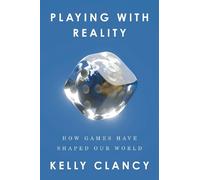 Kelly Clancy Playing with Reality (Copertina rigida)
