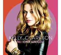 Kelly Clarkson - All I Ever Wanted [1 ECD + 1 DVD]