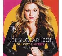 Kelly Clarkson - All I Ever Wanted