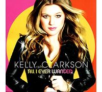 Kelly Clarkson - All I Ever Wanted