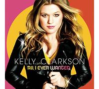Kelly Clarkson - All I Ever Wanted