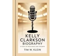KELLY CLARKSON BIOGRAPHY: A Voice of Resilience and Triumph