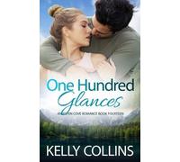 Kelly Collins One Hundred Glances (Tascabile) Aspen Cove Romance