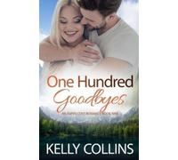 Kelly Collins One Hundred Goodbyes (Tascabile) Aspen Cove Romance