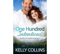 Kelly Collins One Hundred Intentions (Tascabile) Aspen Cove Romance