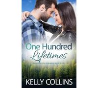 Kelly Collins One Hundred Lifetimes (Tascabile) Aspen Cove Romance