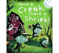 Kelly Conroy Here a Creak, There a Shriek (Copertina rigida)