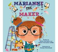 Kelly Corrigan Claire Corrigan Lichty Marianne the Maker (Copertina rigida)