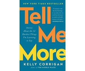 Kelly Corrigan Tell Me More (Tascabile)